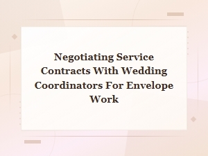 Negotiating Wedding Envelope Work Contracts