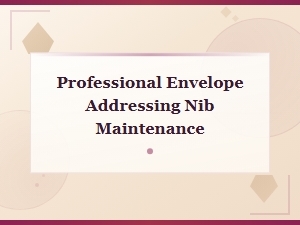 Keep Your Nibs Sharp for Pro Envelope Addressing