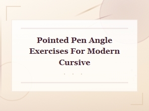 Pointed Pen Angle Exercises for Modern Cursive